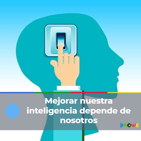Mejorar nuestra inteligencia depende de nosotros