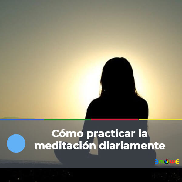 Cómo practicar la meditación diariamente