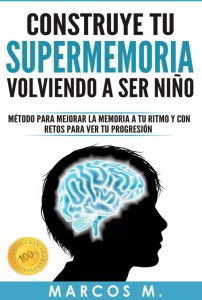 Libro para mejorar la memoria Construye tu Supermemoria