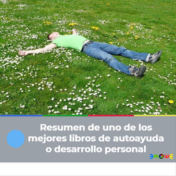 Resumen de uno de los mejores libros de autoayuda o desarrollo personal